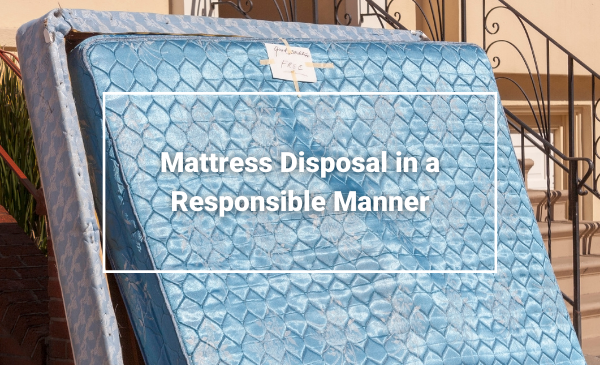 Mattress Disposal in a Responsible Manner Chester