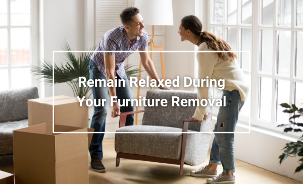 Remain Relaxed During Your Furniture Removal Chester